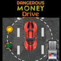 dangerous money drive